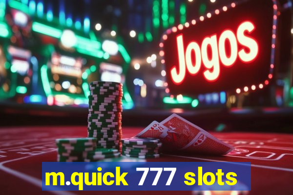 m.quick 777 slots